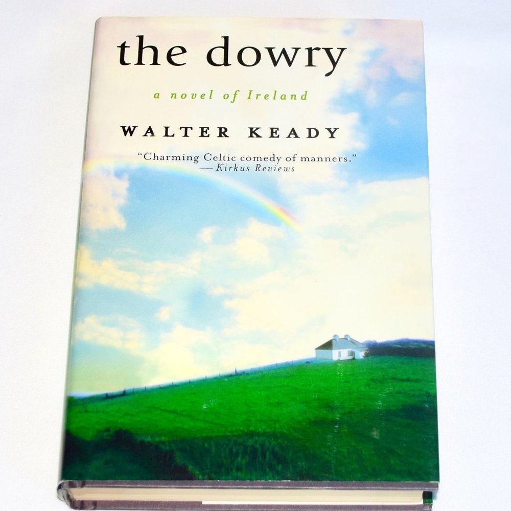 The Dowry:  A Novel of Ireland Large Print Hardcover Book By Walter Keady